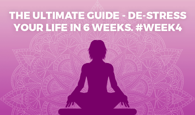 The-Ultimate-Guide-De-Stress-Your-Life-in-6-weeks