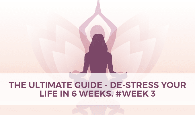 The-Ultimate-Guide-De-Stress-Your-Life-in-6-weeks